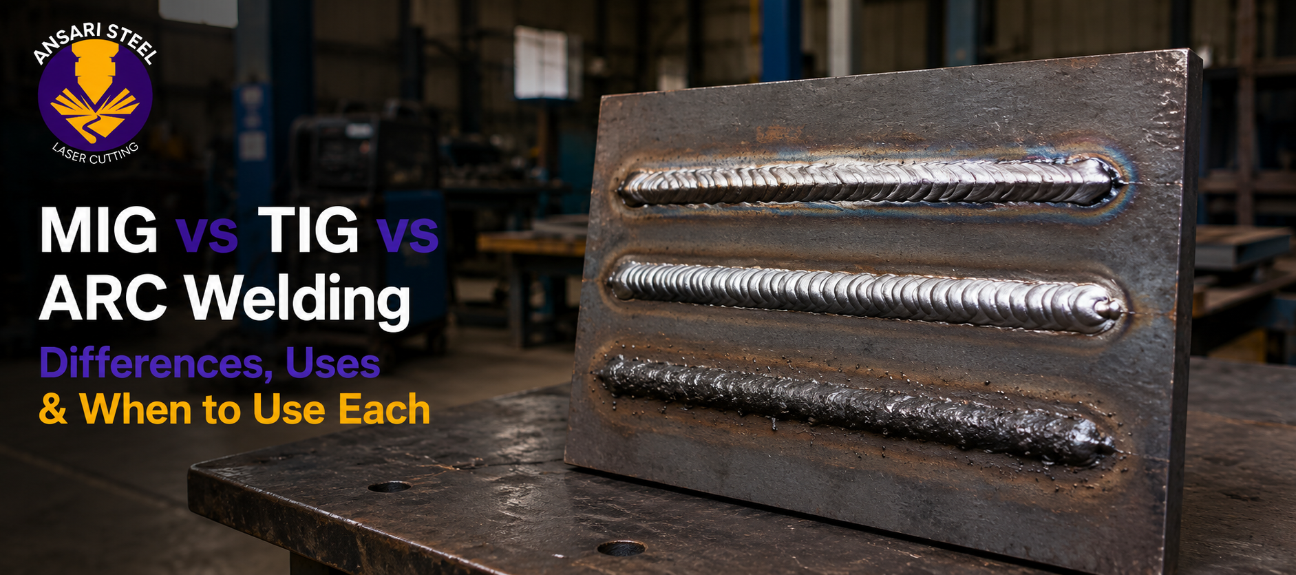 MIG vs TIG vs ARC Welding: Differences, Uses & When to Use Each