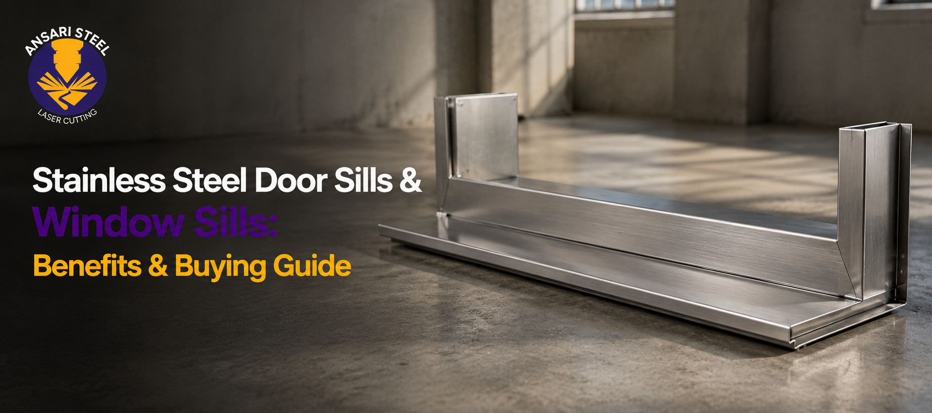 Stainless Steel Door Sills & Window Sills: Benefits & Buying Guide