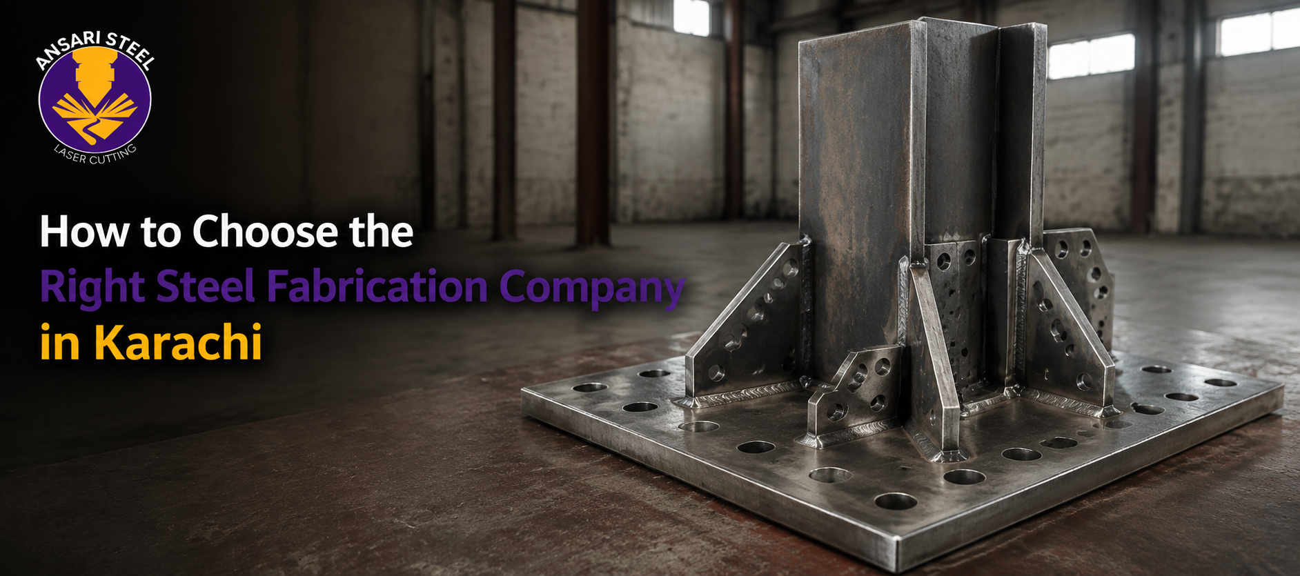 How to Choose the Right Steel Fabrication Company in Karachi